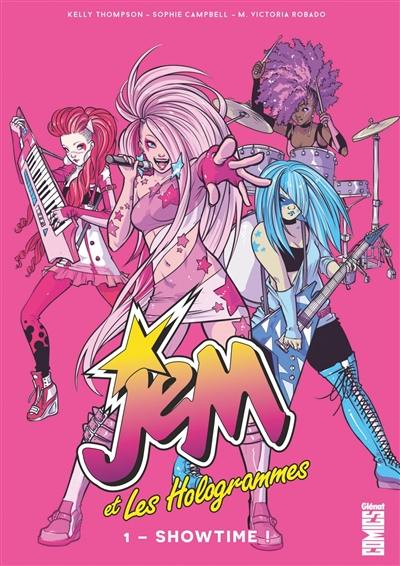 Jem et les Hologrammes. Vol. 1. Showtime ! Jem et les Hologrammes. Vol. 1. Showtime !
