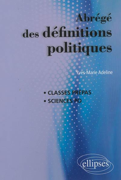 Abrégé des définitions politiques Abrégé des définitions politiques