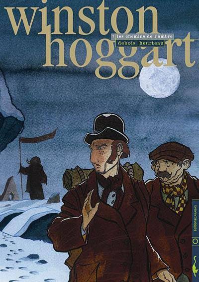 Winston Hoggart. Vol. 1. Les chemins de l'ombre Winston Hoggart. Vol. 1. Les chemins de l'ombre