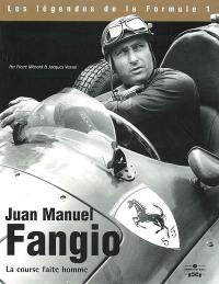 Juan Manuel Fangio : la course faite homme Juan Manuel Fangio : la course faite homme