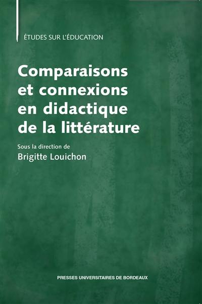 Comparaisons et connexions en didactique de la littérature Comparaisons et connexions en didactique de la littérature