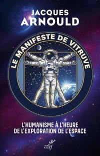 Le manifeste de Vitruve : l'humanisme à l'heure de l'exploration de l'espace