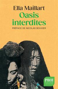 Oasis interdites : de Pékin au Cachemire : une femme à travers l'Asie centrale en 1935
