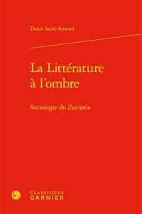 La littérature à l'ombre : sociologie du zutisme