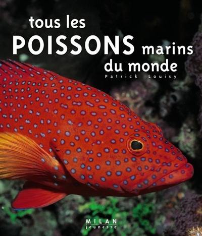 Tous les poissons marins du monde Tous les poissons marins du monde