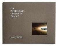 Les perspectives dépravées (apories)