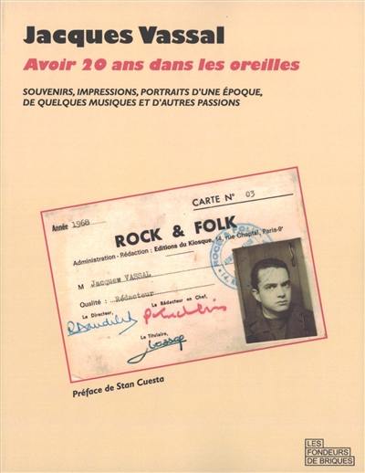 Avoir vingt ans dans les oreilles : souvenirs, impressions, portraits d'une époque, de quelques musiques et d'autres passions Avoir vingt ans dans les oreilles : souvenirs, impressions, portraits d'une époque, de quelques musiques et d'autres passions