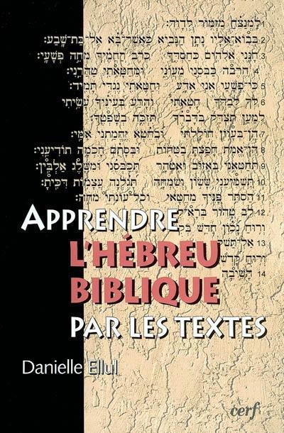 Apprendre l'hébreu biblique par les textes Apprendre l'hébreu biblique par les textes