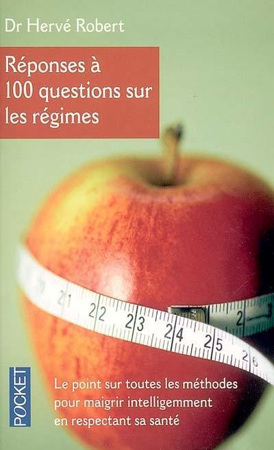 Réponses à 100 questions sur les régimes : le point sur toutes les méthodes pour maigrir intelligemment en respectant sa santé Réponses à 100 questions sur les régimes : le point sur toutes les méthodes pour maigrir intelligemment en respectant sa santé