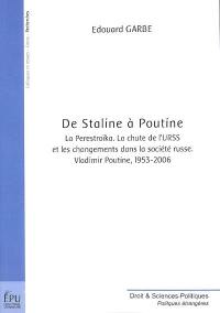 De Staline à Poutine : la Perestroïka, la chute de l'URSS et les changements dans la société russe, Vladimir Poutine, 1953-2006