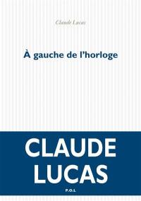 A gauche de l'horloge : théâtre A gauche de l'horloge : théâtre
