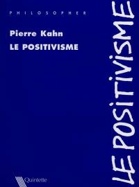 Le positivisme Le positivisme