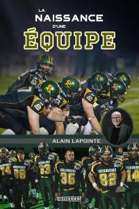 La naissance d'une équipe : mes années avec l'équipe de football du Vert et Or