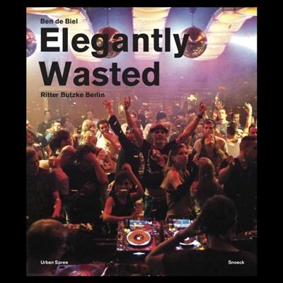 Elegantly wasted : Ritter Butzke Berlin