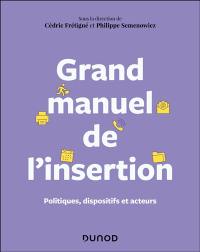 Grand manuel de l'insertion professionnelle : politiques, dispositifs et acteurs