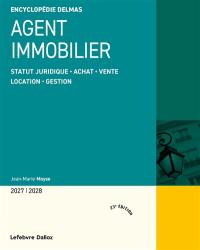 Agent immobilier 2027-2028 : statut juridique, achat, vente, location, gestion