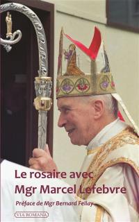 Le rosaire avec Mgr Marcel Lefebvre