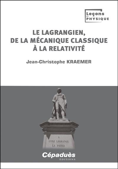 Le lagrangien, de la mécanique classique à la relativité