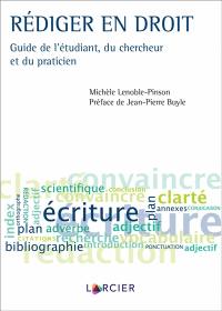 Rédiger en droit : guide de l'étudiant, du chercheur et du praticien