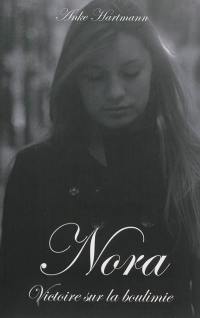 Nora, victoire sur la boulimie Nora, victoire sur la boulimie