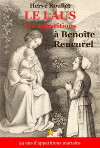 Le Laus : cinquante-quatre ans d'apparitions mariales : la vie de Benoîte Rencurel (1647-1718)