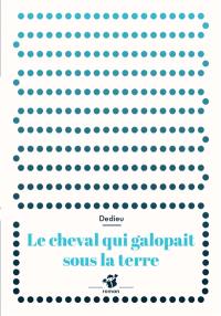 Le cheval qui galopait sous la terre