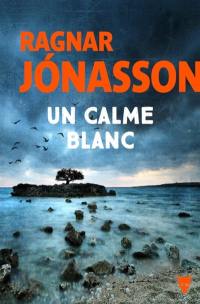 Un calme blanc : la trilogie blanche