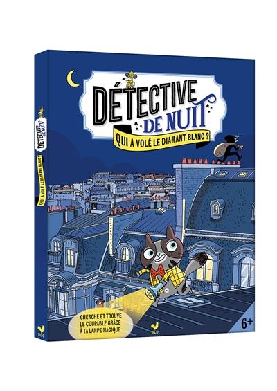 Détective de nuit : qui a volé le diamant blanc ? : cherche et trouve le coupable grâce à ta lampe magique Détective de nuit : qui a volé le diamant blanc ? : cherche et trouve le coupable grâce à ta lampe magique