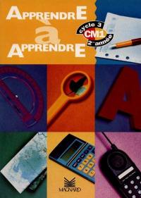 Apprendre à apprendre, CM1 : cycle 3, 2e année Apprendre à apprendre, CM1 : cycle 3, 2e année