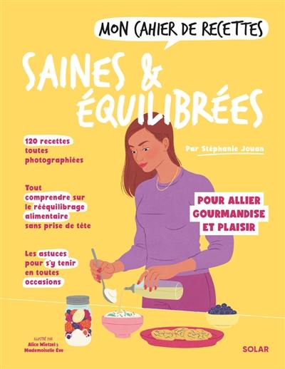 Mon cahier de recettes saines & équilibrées : pour allier gourmandise et plaisir