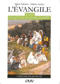 L'Evangile tel qu'il m'a été révélé, simplifié. Vol. 24. Venez à moi, vous qui avez soif