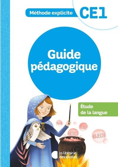 Etude de la langue, CE1 : méthode explicite : guide pédagogique Etude de la langue, CE1 : méthode explicite : guide pédagogique