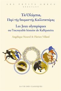 Les jeux Olympiques ou L'incroyable histoire de Kallipateira Les jeux Olympiques ou L'incroyable histoire de Kallipateira