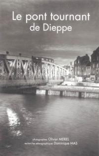 Le pont tournant de Dieppe Le pont tournant de Dieppe