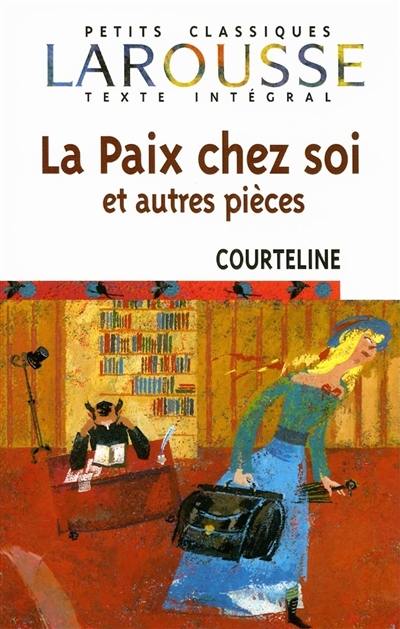 La paix chez soi : et autres pièces