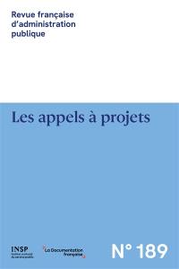 Revue française d'administration publique, n° 189. Les appels à projets