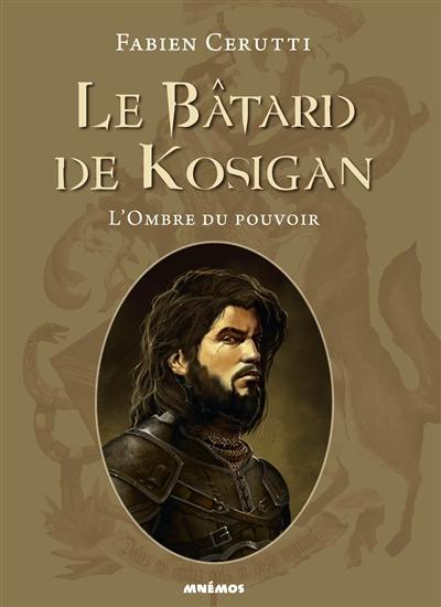 Le bâtard de Kosigan. L'ombre du pouvoir Le bâtard de Kosigan. L'ombre du pouvoir