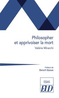 Philosopher et apprivoiser la mort