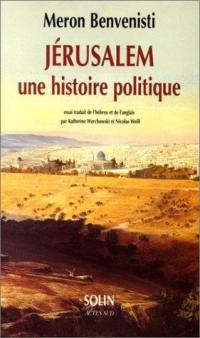 Jérusalem, une histoire politique Jérusalem, une histoire politique