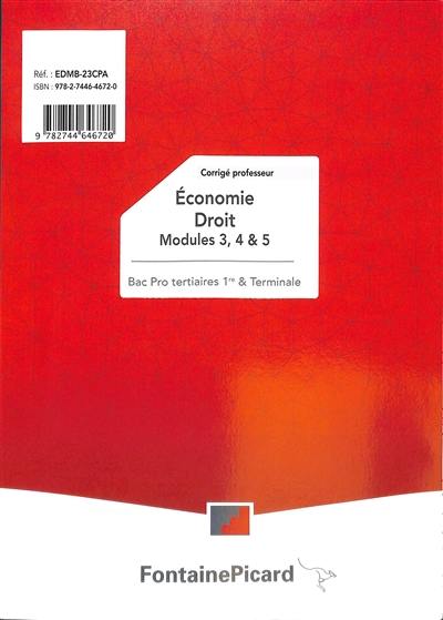 Economie, droit, modules 3, 4 & 5 : bac pro tertiaires 1re & terminale : corrigé professeur Economie, droit, modules 3, 4 & 5 : bac pro tertiaires 1re & terminale : corrigé professeur