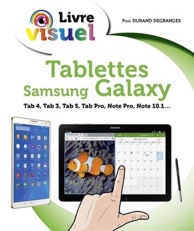 Tablettes Samsung Galaxy : Tab 4, Tab 3, Tab S, Tab Pro, Note Pro, Note 10.1... Tablettes Samsung Galaxy : Tab 4, Tab 3, Tab S, Tab Pro, Note Pro, Note 10.1...