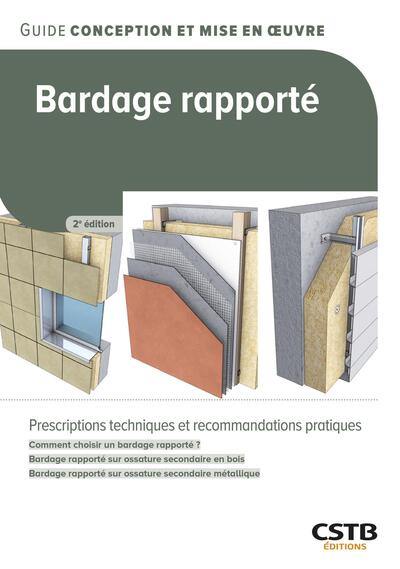 Bardage rapporté : prescriptions techniques et recommandations pratiques : comment choisir un bardage rapporté ? bardage rapporté sur ossature secondaire en bois, bardage rapporté sur ossature secondaire métallique