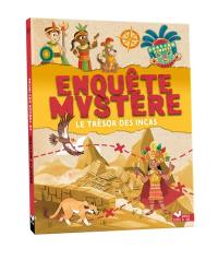 Enquête mystère. Le trésor des Incas Enquête mystère. Le trésor des Incas