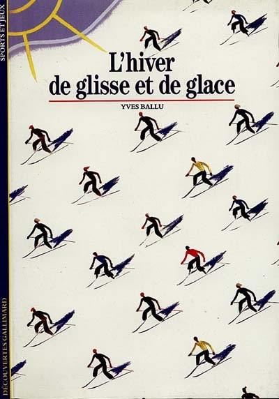 L'Hiver de glisse et de glace L'Hiver de glisse et de glace