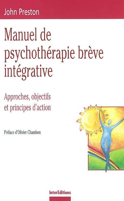 Manuel de psychothérapie brève intégrative : approches, objectifs et principes d'action