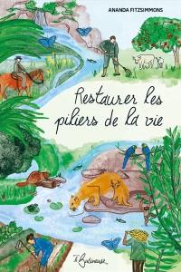 Restaurer les piliers de la vie