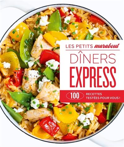 Dîners express : 100 recettes testées pour vous !