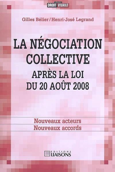 La négociation d'entreprise après la loi du 20 août 2008 : nouveaux acteurs, nouveaux accords La négociation d'entreprise après la loi du 20 août 2008 : nouveaux acteurs, nouveaux accords