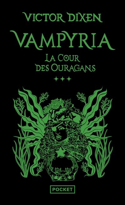 Vampyria. Vol. 3. La cour des ouragans Vampyria. Vol. 3. La cour des ouragans