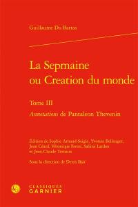 La Sepmaine ou Création du monde. Vol. 3. Annotations de Pantaléon Thévenin